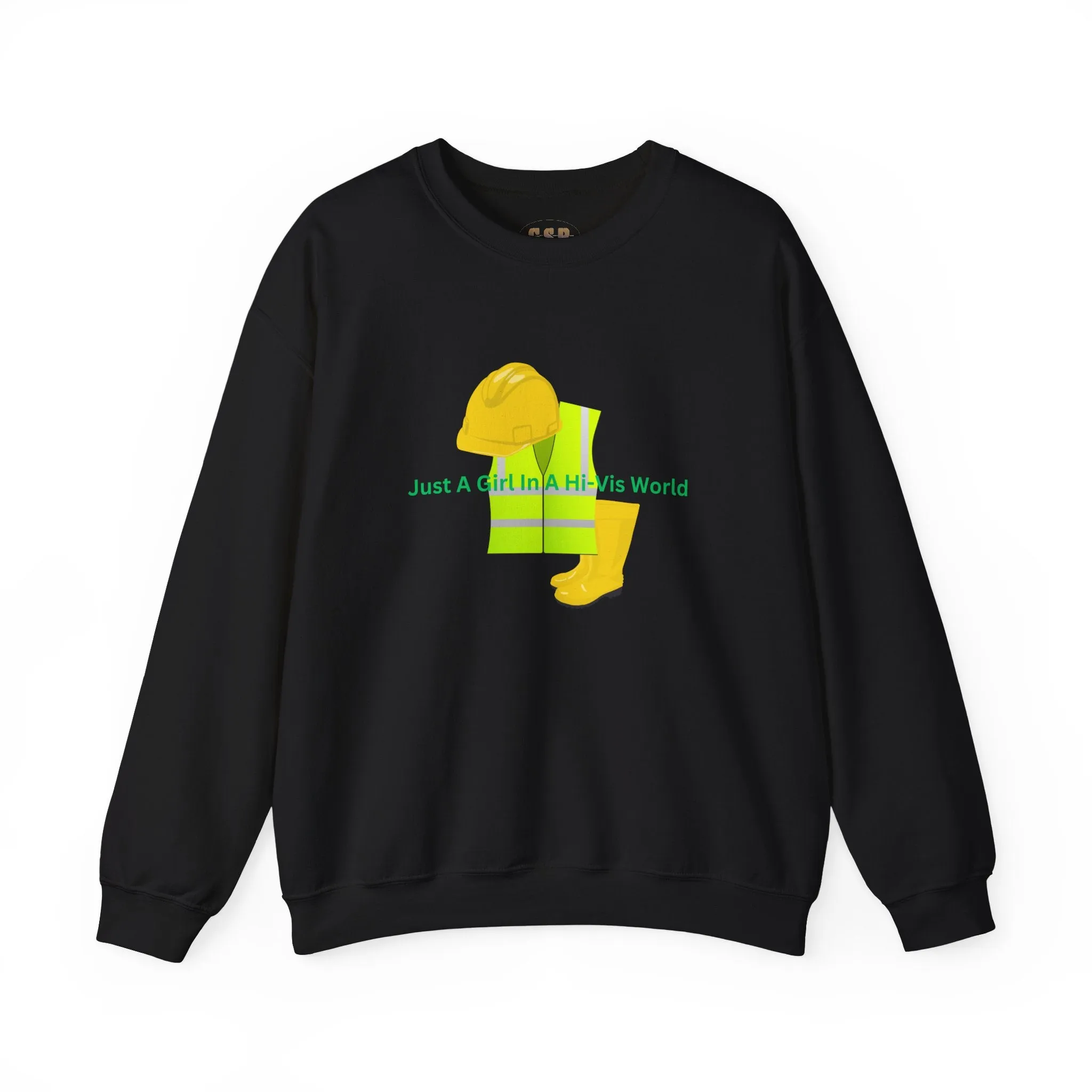 Just a Girl in a HI-Vis World Sweatshirt